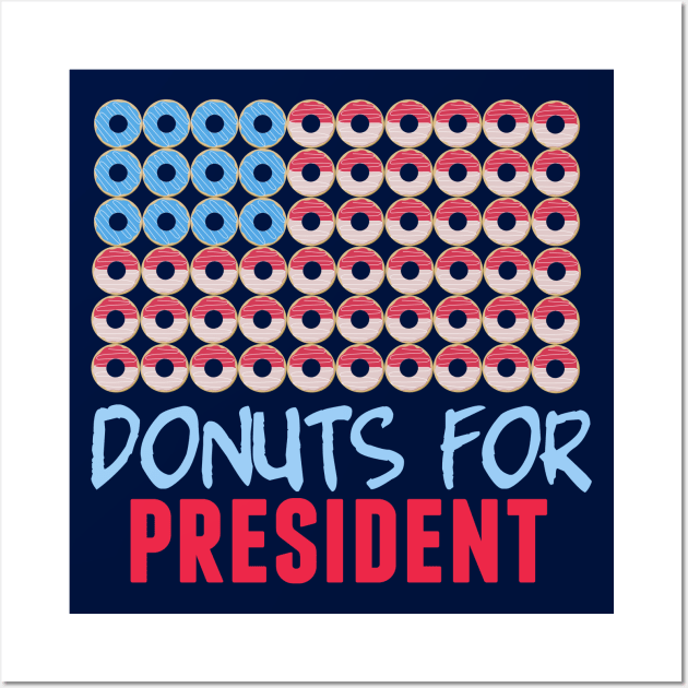 Donuts for President Wall Art by epiclovedesigns